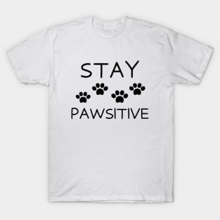 Stay pawsitive T-Shirt